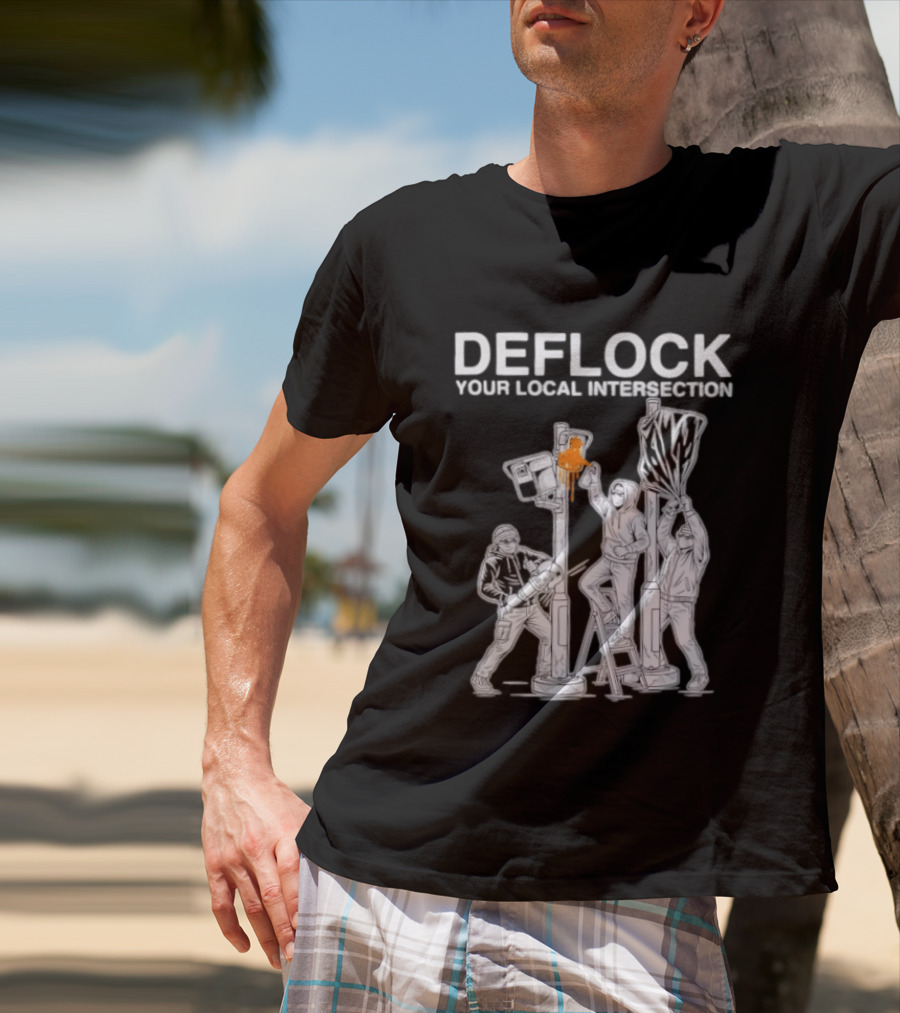 Deflock Your Local Intersection Surveillance Camera Protest T-Shirt
