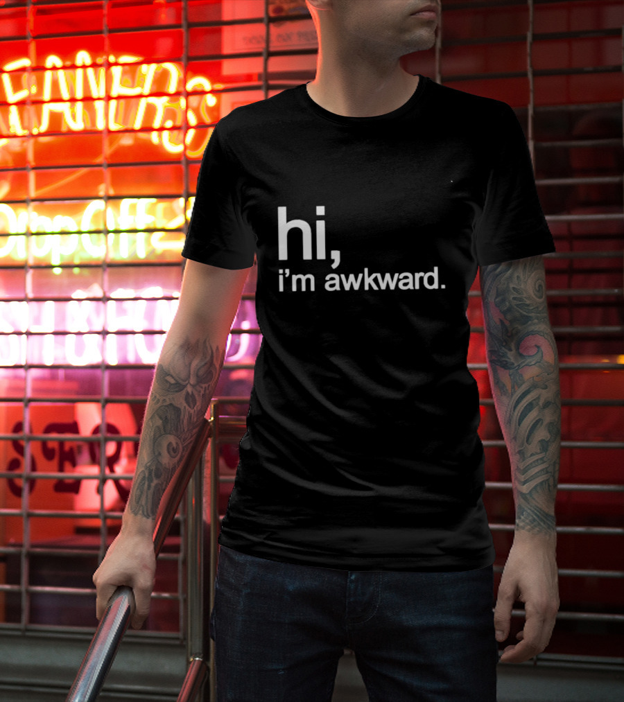 Hi I'm Awkward Social Anxiety Introvert Statement Capture Awkwardness T-Shirt