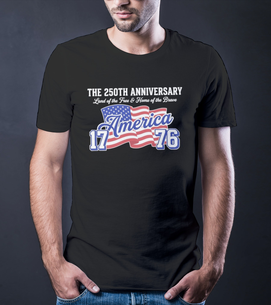 250th Anniversary Land Of The Free Home Of The Brave America 1776 Flag T-Shirt