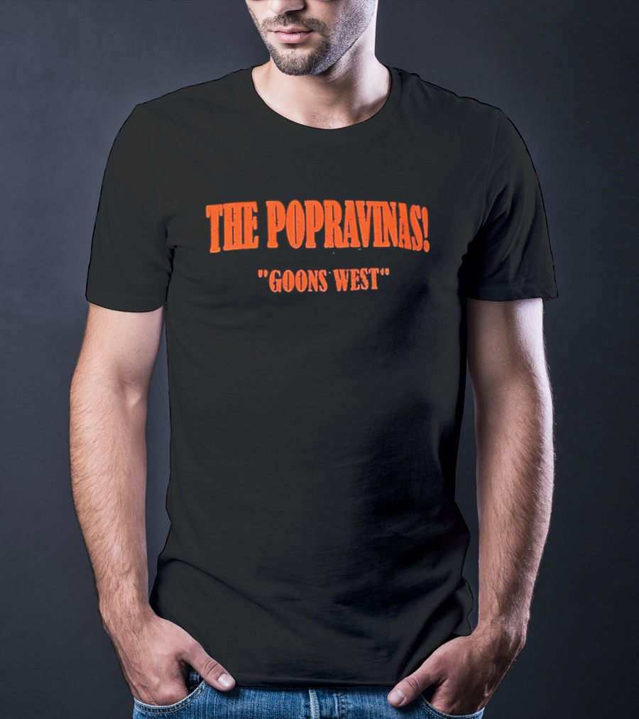 The Popravinas Goons West Band Music Fandom T-Shirt