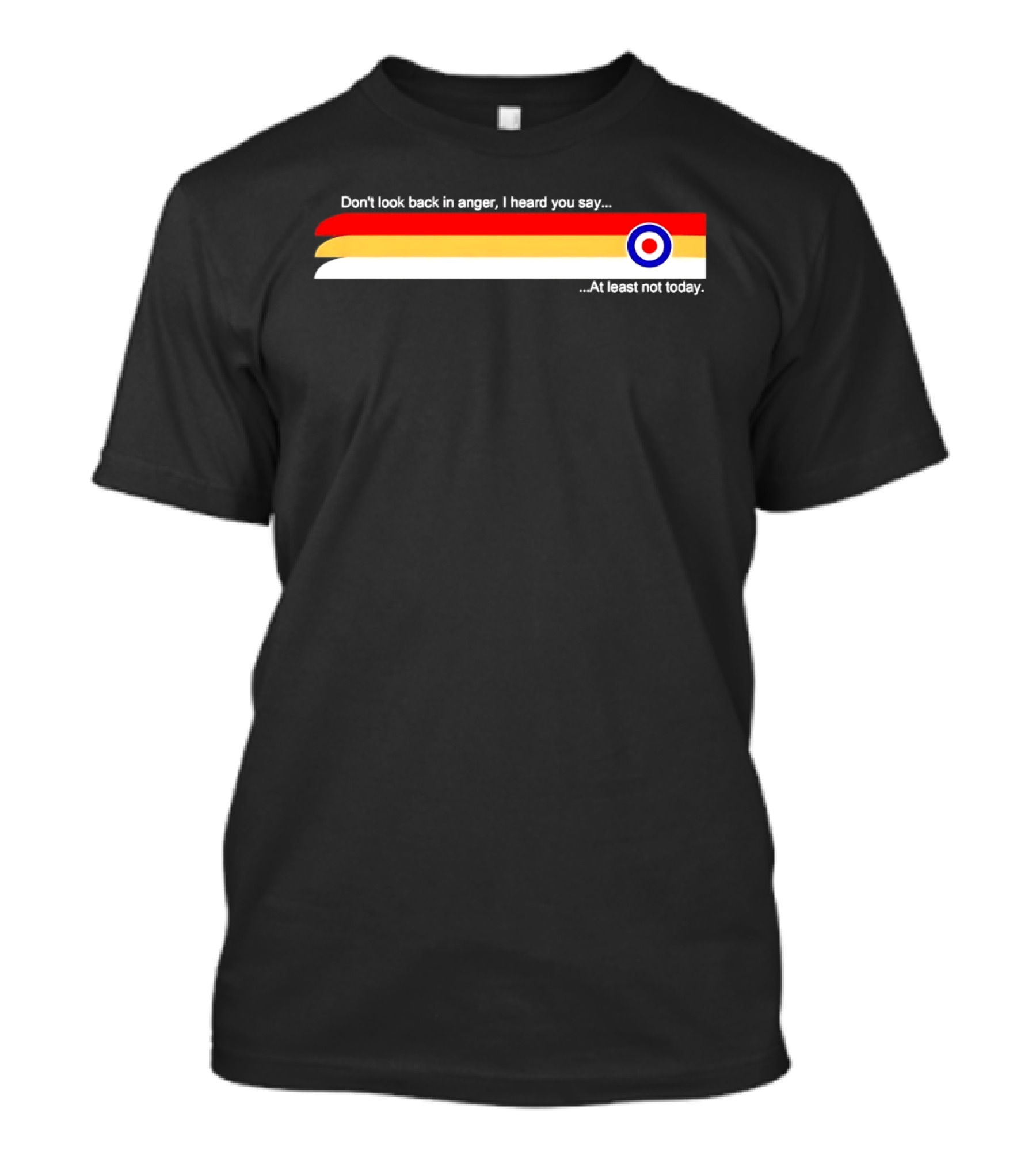Don't Look Back In Anger I Heard You Say At Least Not Today Retro Bulls Eye T-Shirt