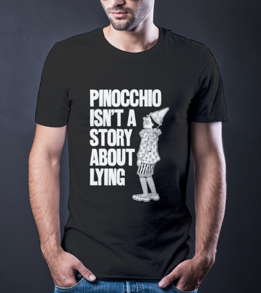 Pinocchio Isn't A Story About Lying Fairy Tale T-Shirt