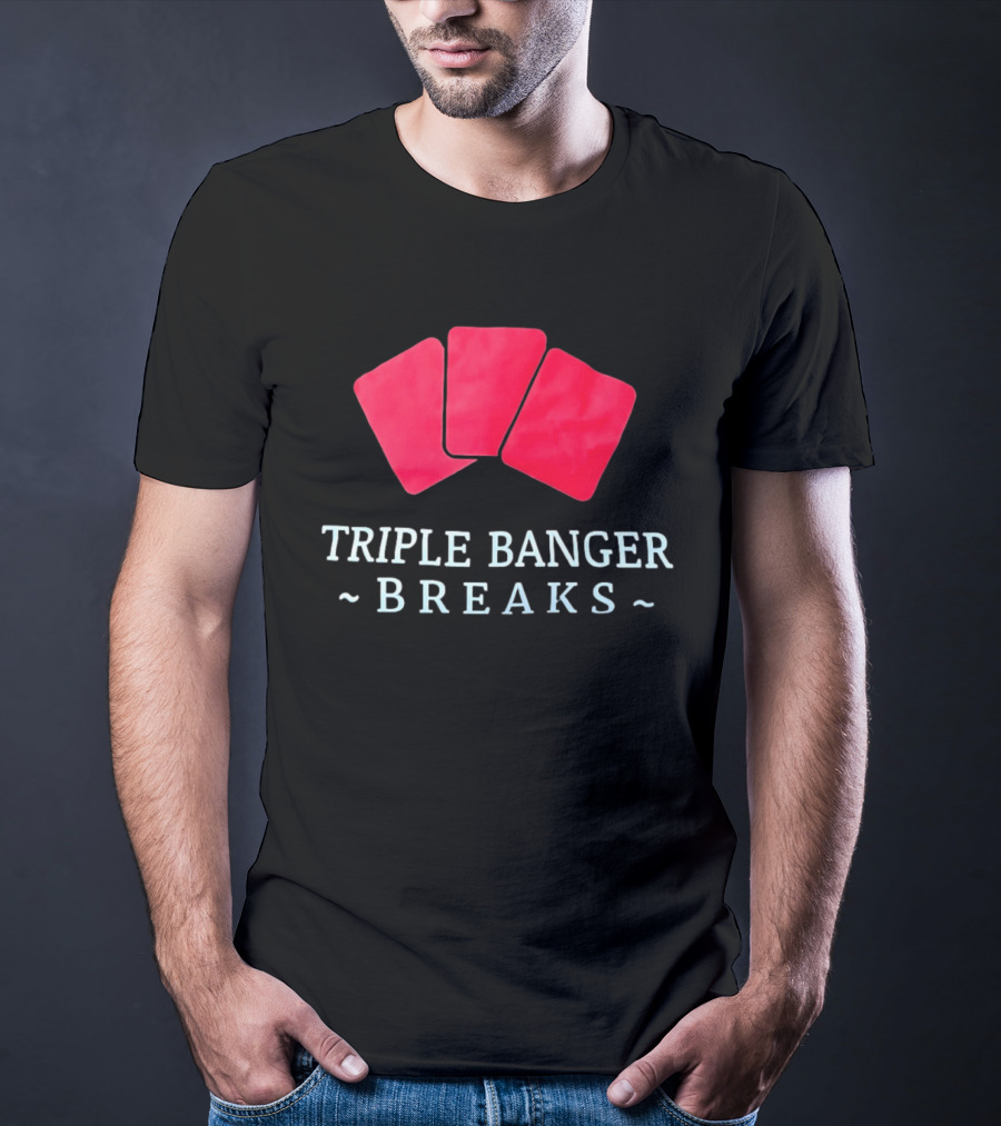 Triple Banger Breaks Playing Cards Red Triple Cards T-Shirt