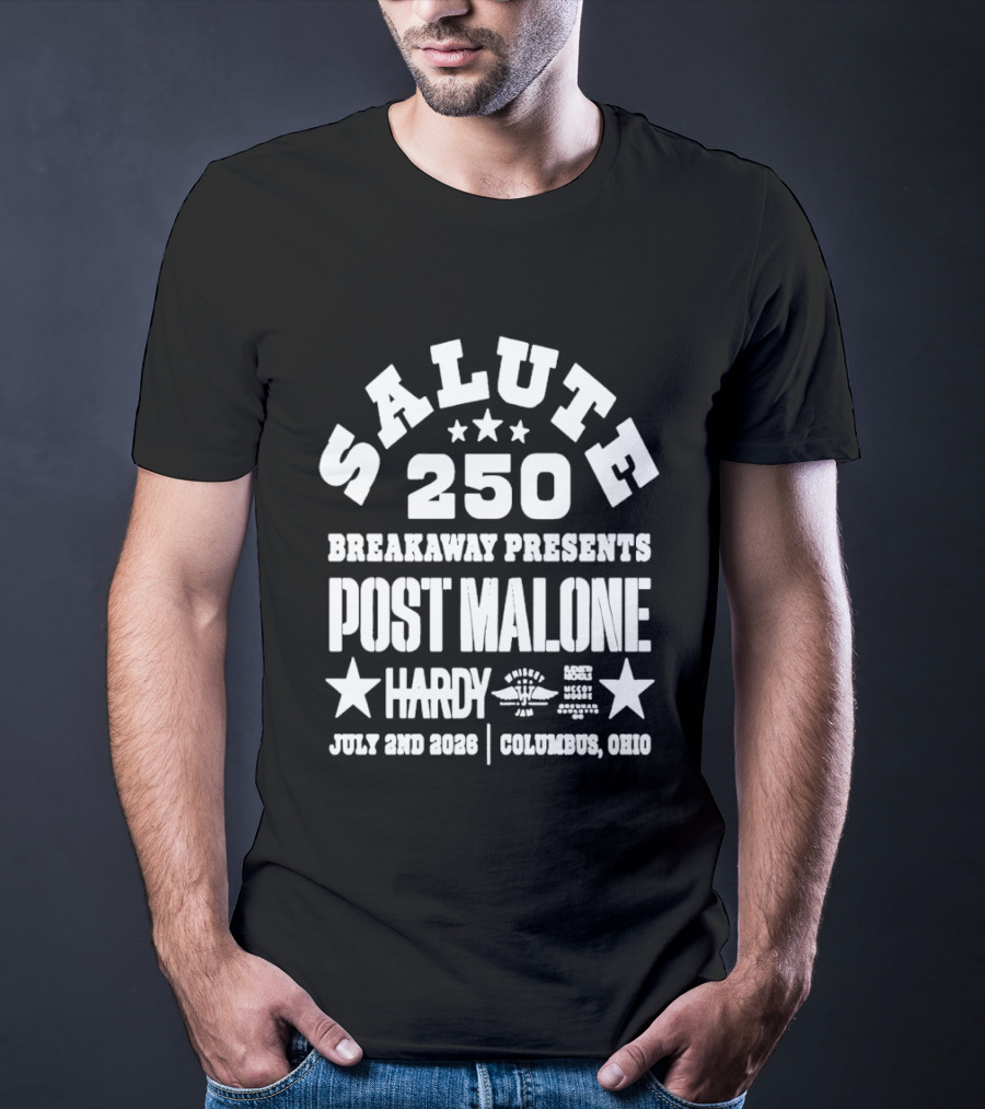 SALUTE 250 Breakaway Presents Post Malone Hardy July 2nd 2026 Columbus Ohio T-Shirt