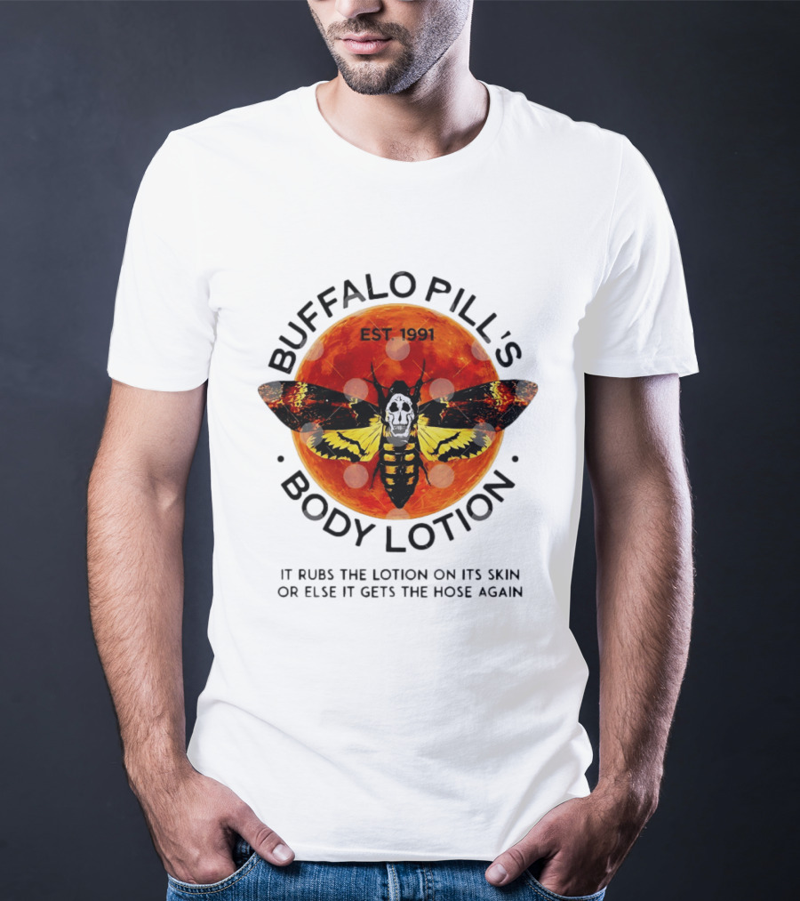 Buffalo Bill's Body Lotion Est 1991 It Rubs The Lotion On Its Skin Silence Of The Lambs Moth Skull T-Shirt