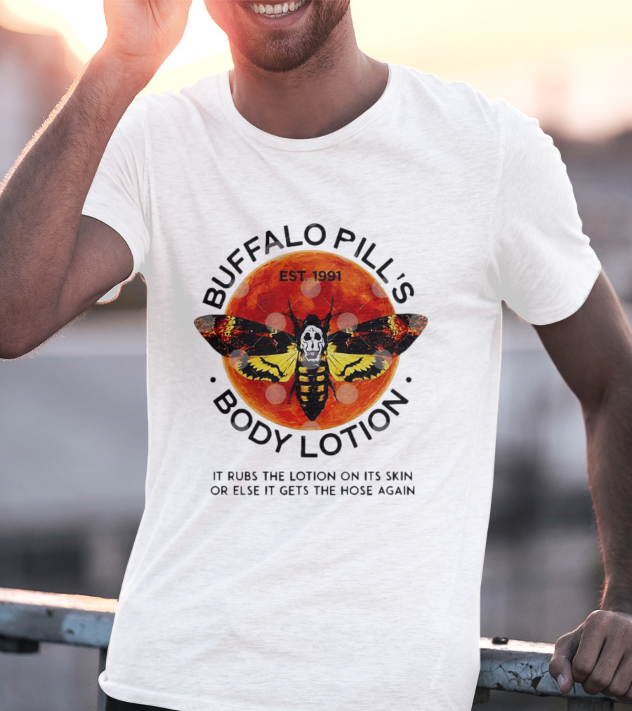 Buffalo Bill's Body Lotion Est 1991 It Rubs The Lotion On Its Skin Silence Of The Lambs Moth Skull T-Shirt