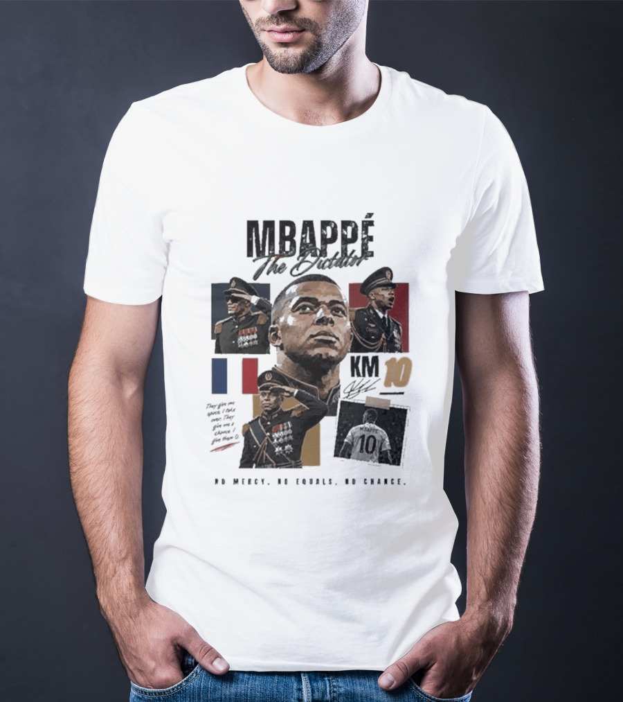 Mbappé The Dictator France KM10 No Mercy No Equals No Chance T-Shirt