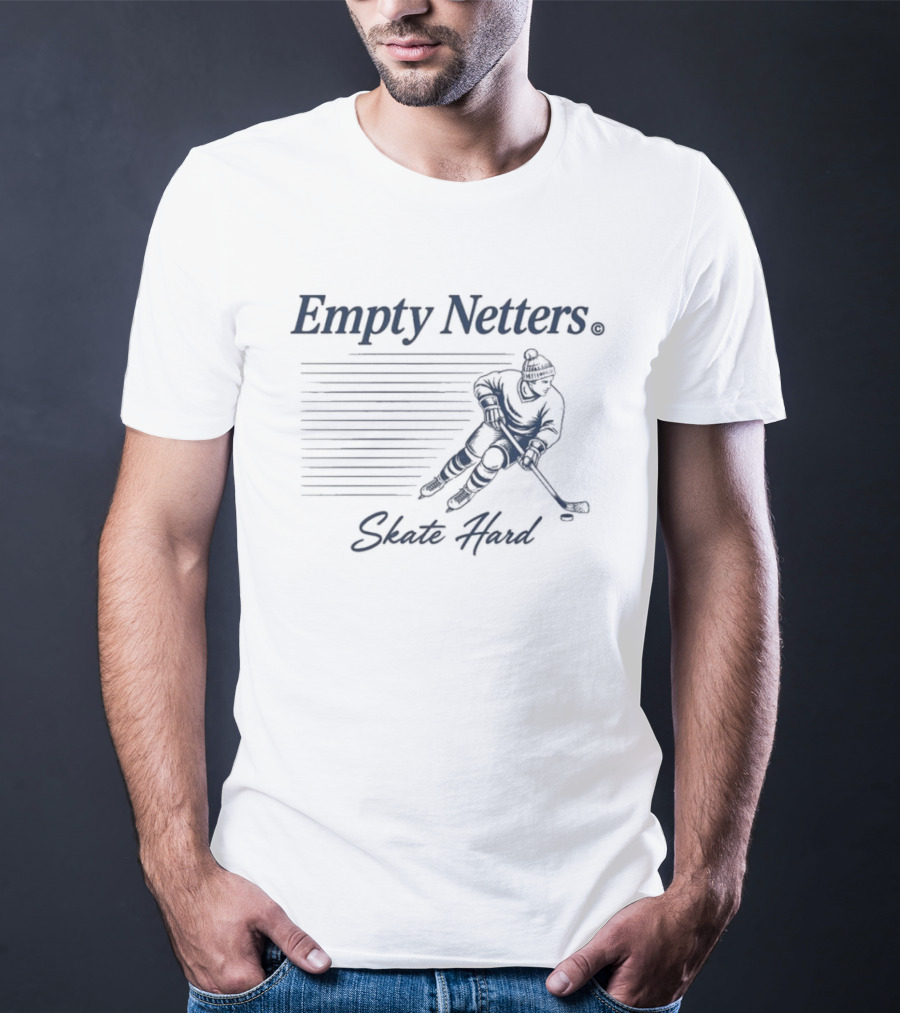 Empty Netters Skate Hard Hockey Player T-Shirt