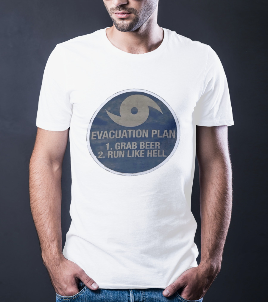 Evacuation Plan Grab Beer Run Like Hell Hurricane Circle T-Shirt