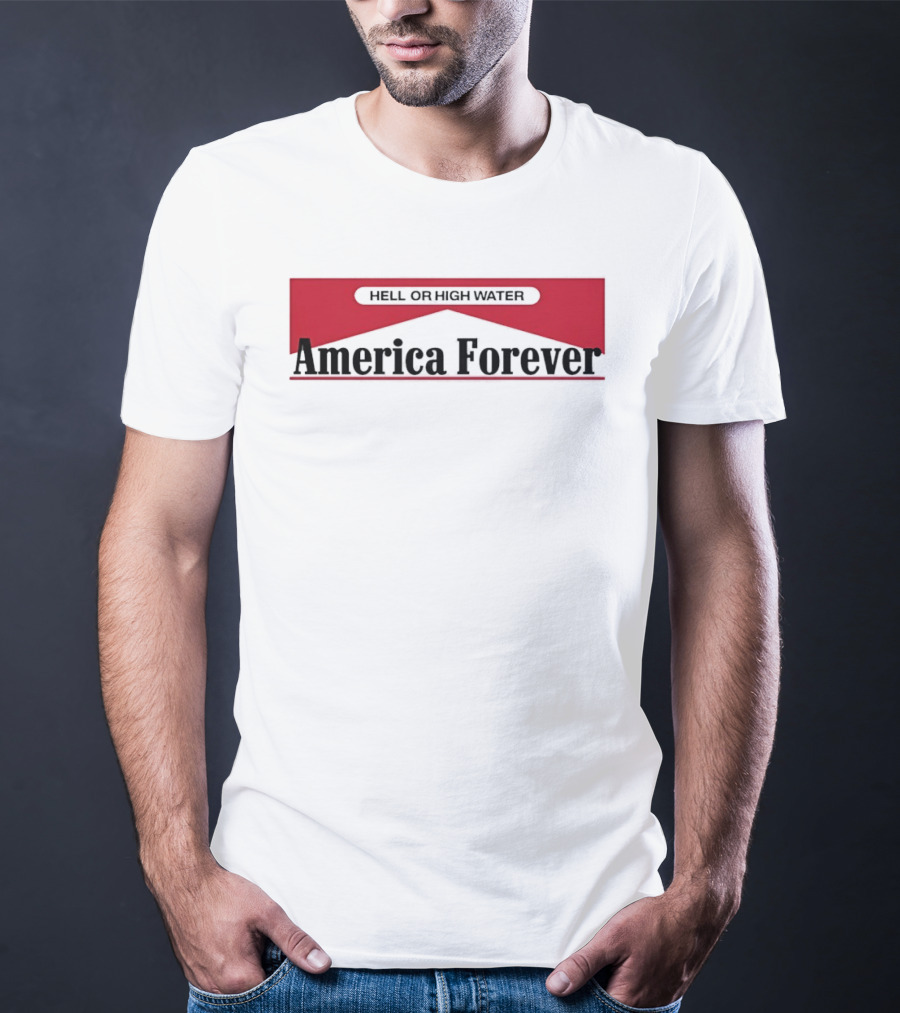 Hell Or High Water America Forever Marlboro T-Shirt