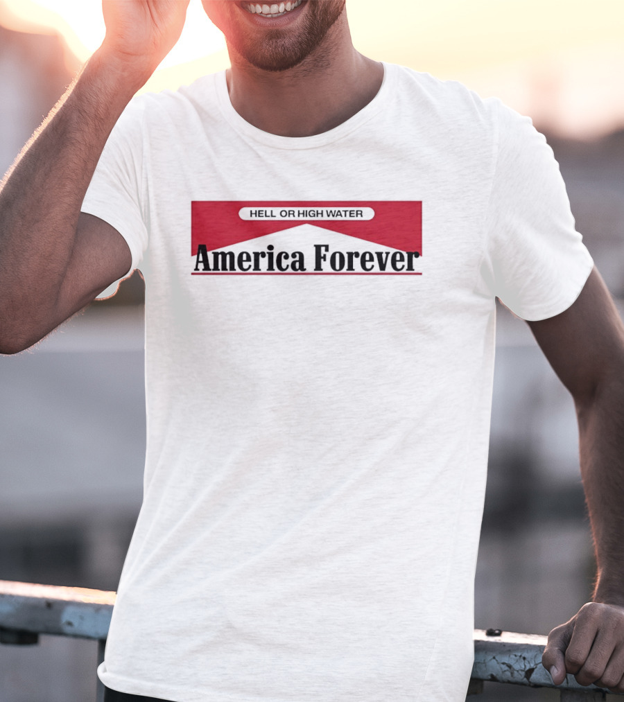 Hell Or High Water America Forever Marlboro T-Shirt