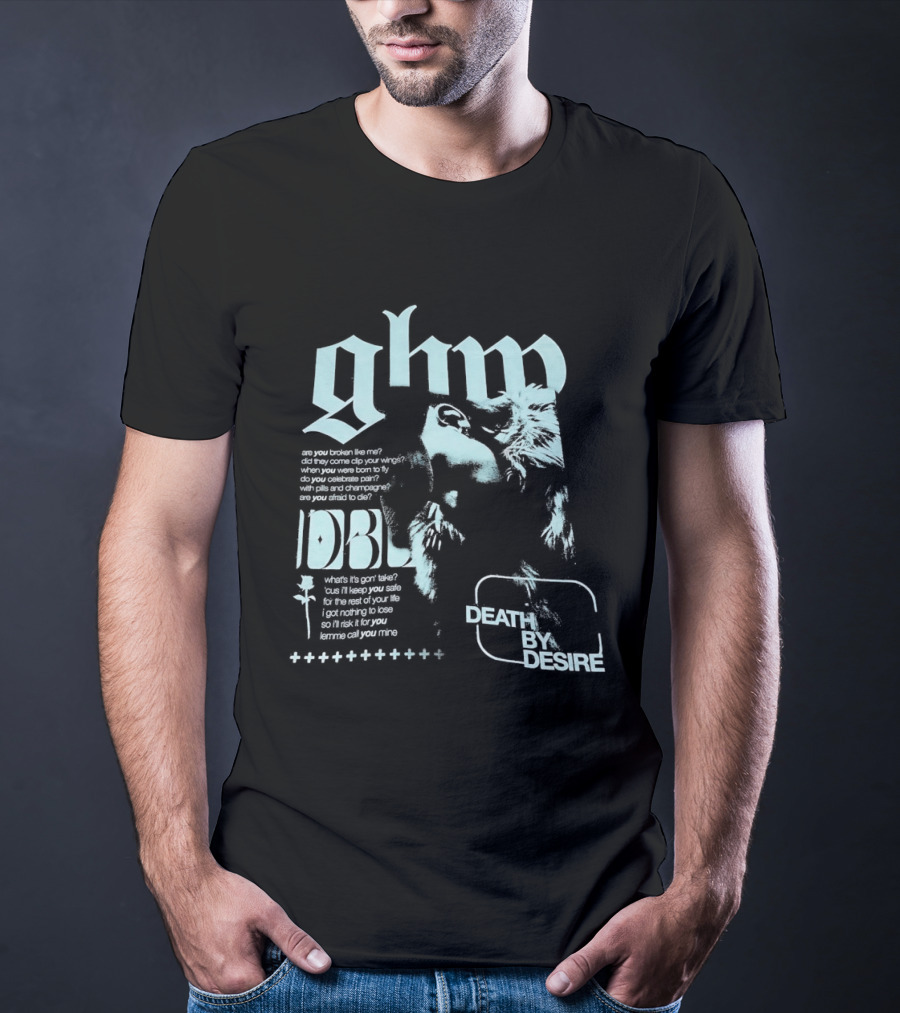 Ghp Death By Desire Are You Broken Like Me DBL T-Shirt