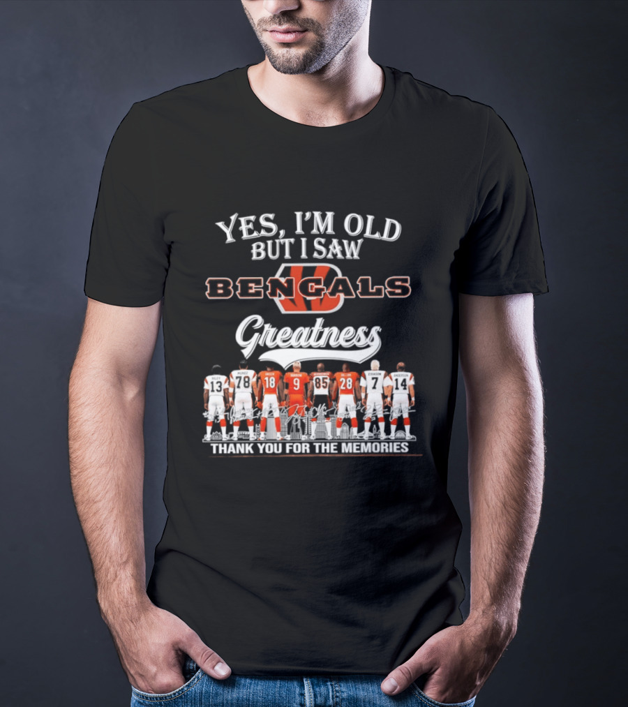 Yes I'm Old But I Saw Bengals Greatness Thank You For The Memories Signatures T-Shirt