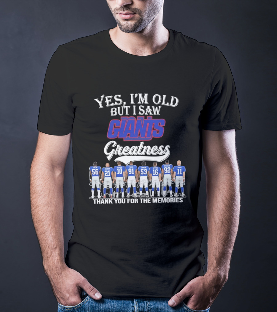 Yes I'm Old But I Saw Giants Greatness Thank You For The Memories T-Shirt