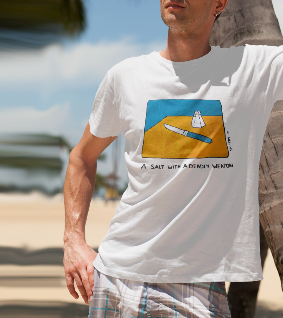 A Salt With A Deadly Weapon Knife Salt Shaker Pun T-Shirt