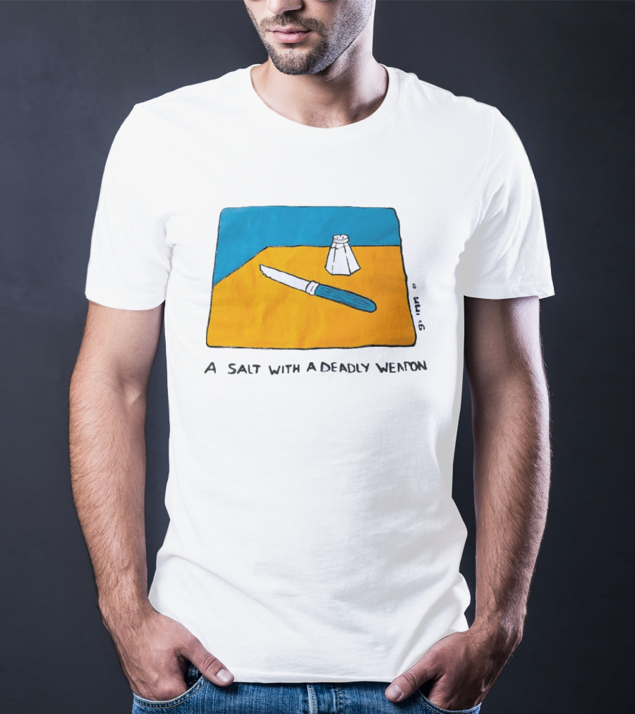 A Salt With A Deadly Weapon Knife Salt Shaker Pun T-Shirt