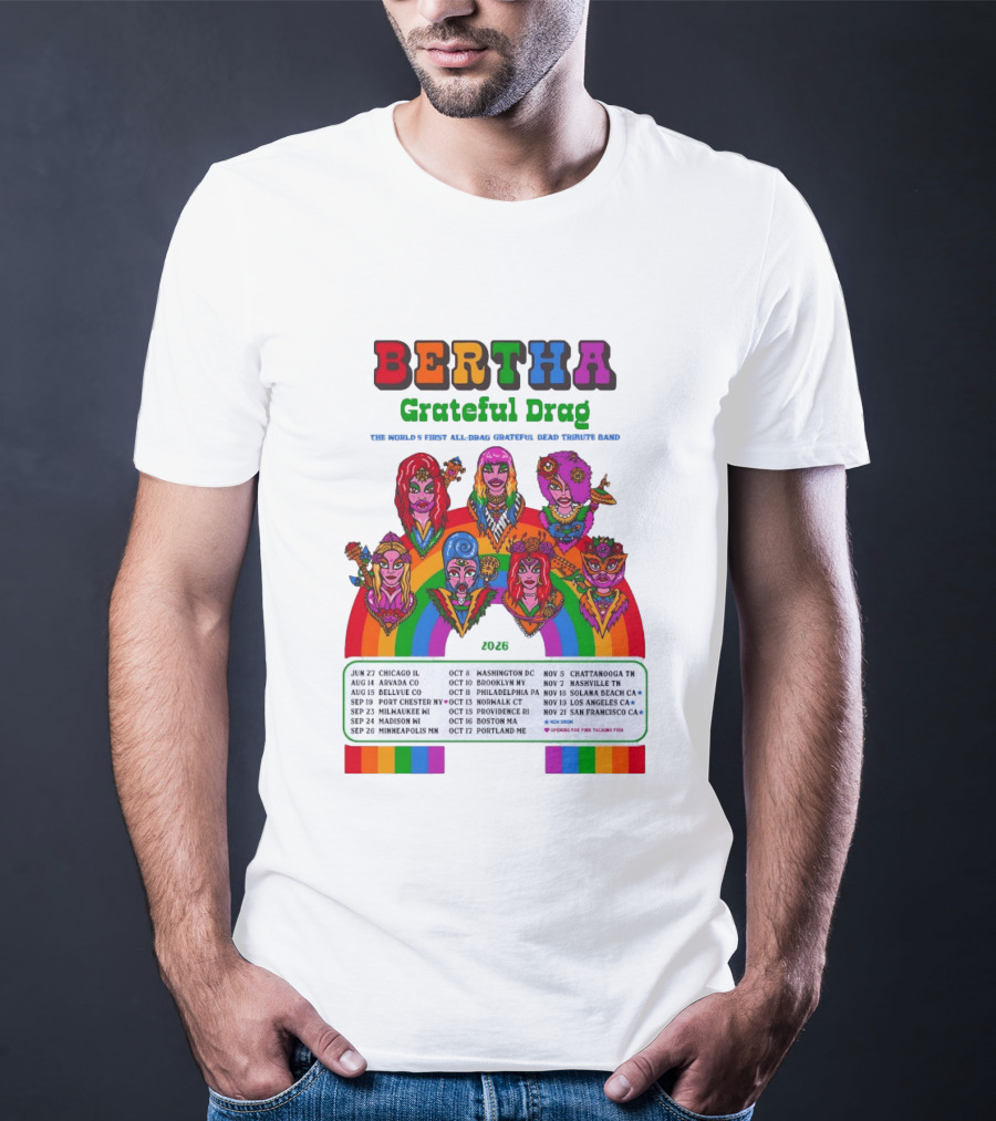 Bertha Grateful Drag World's Most Magical Grateful Dead Band 2026 Tour Dates T-Shirt