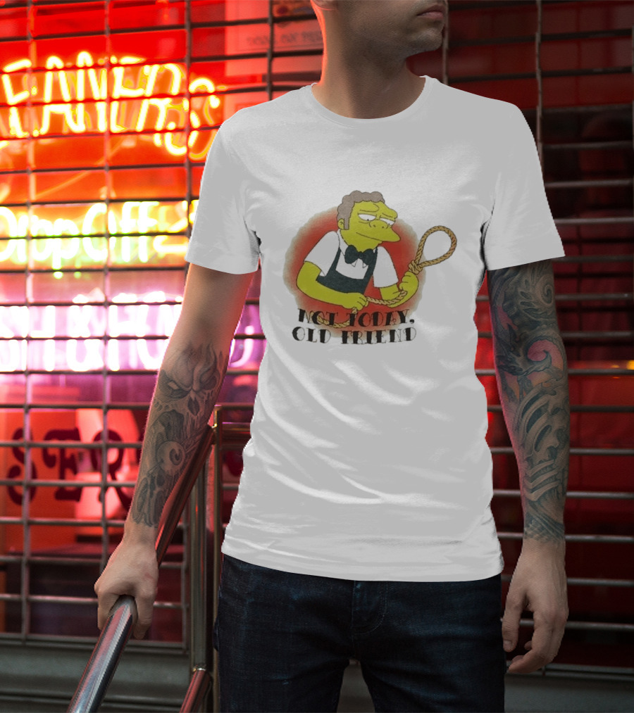 Not Today Old Friend Moe Szyslak Simpsons Meme Tattoo Rope T-Shirt