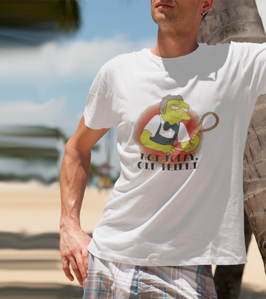 Not Today Old Friend Moe Szyslak Simpsons Meme Tattoo Rope T-Shirt