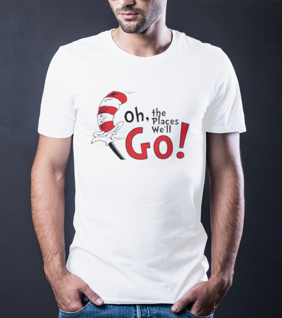 Oh The Places We'll Go Dr. Seuss Cat In The Hat Red Striped Hat Hand T-Shirt