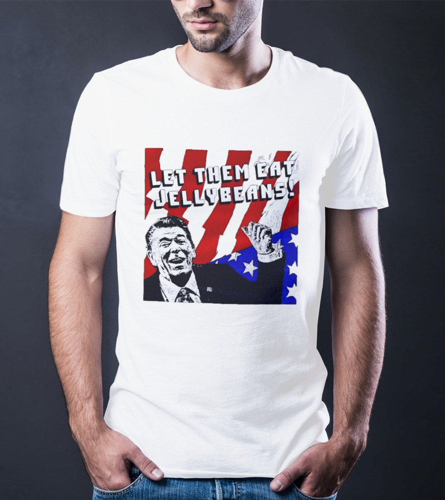 Let Them Eat Jellybeans Ronald Reagan American Flag T-Shirt
