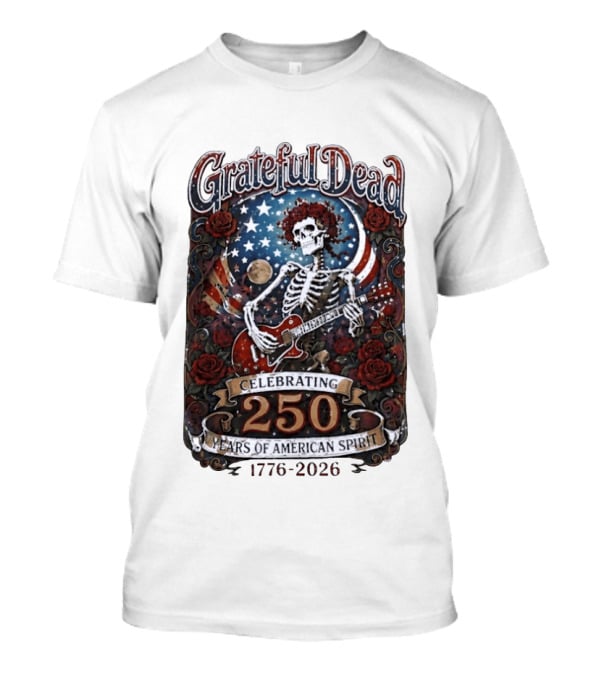 Grateful Dead 1776 2026 Celebrating 250 Years Of American Spirit Skull And Guitar T-Shirt