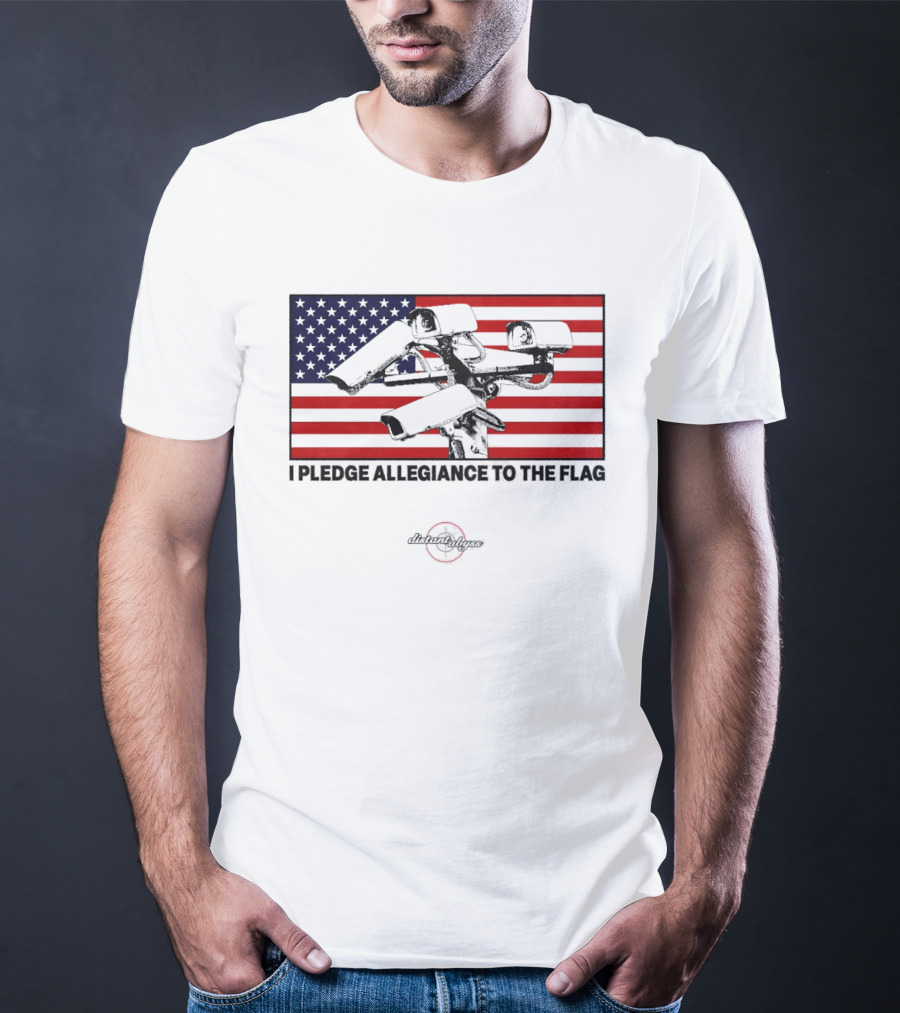 I Pledge Allegiance Surveillance Cameras American Flag T-Shirt