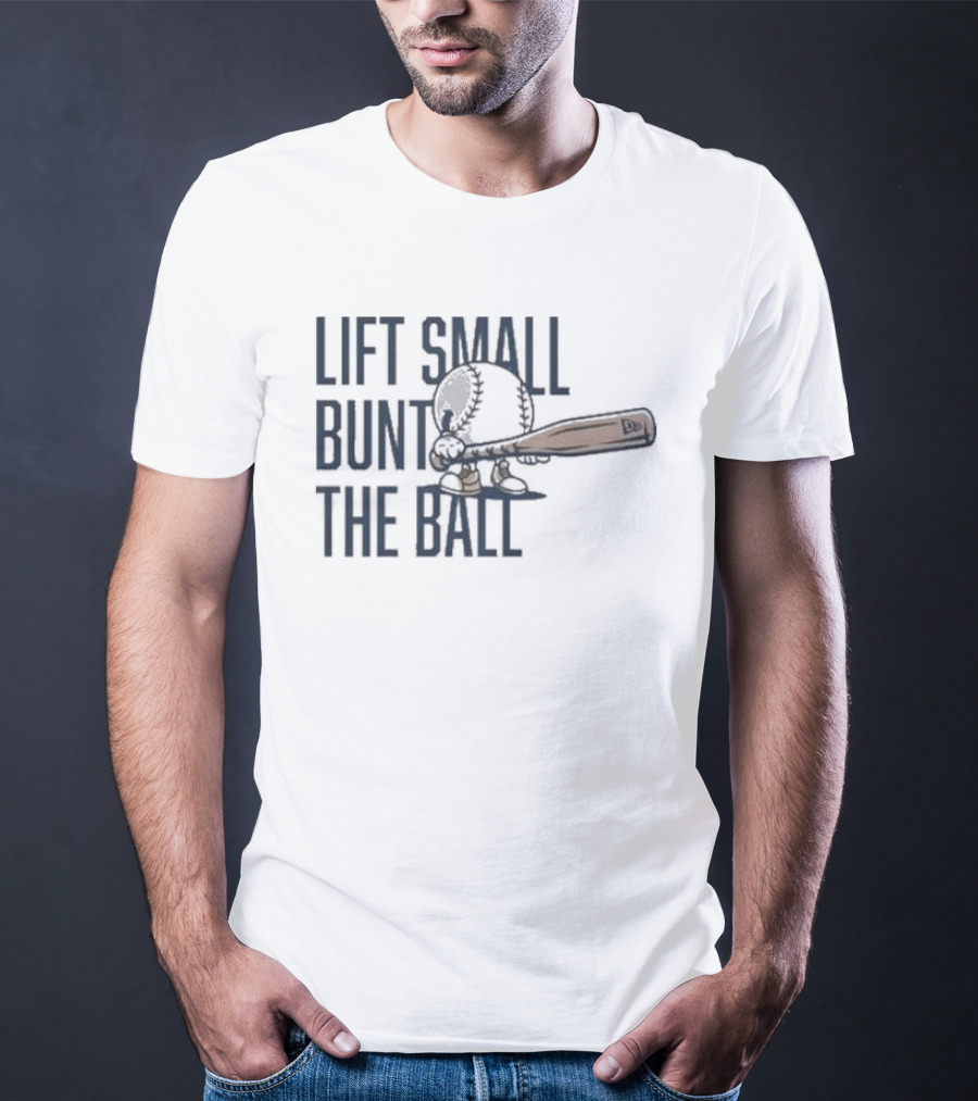 Lift Small Bunt The Ball Baseball Bat And Cap T-Shirt