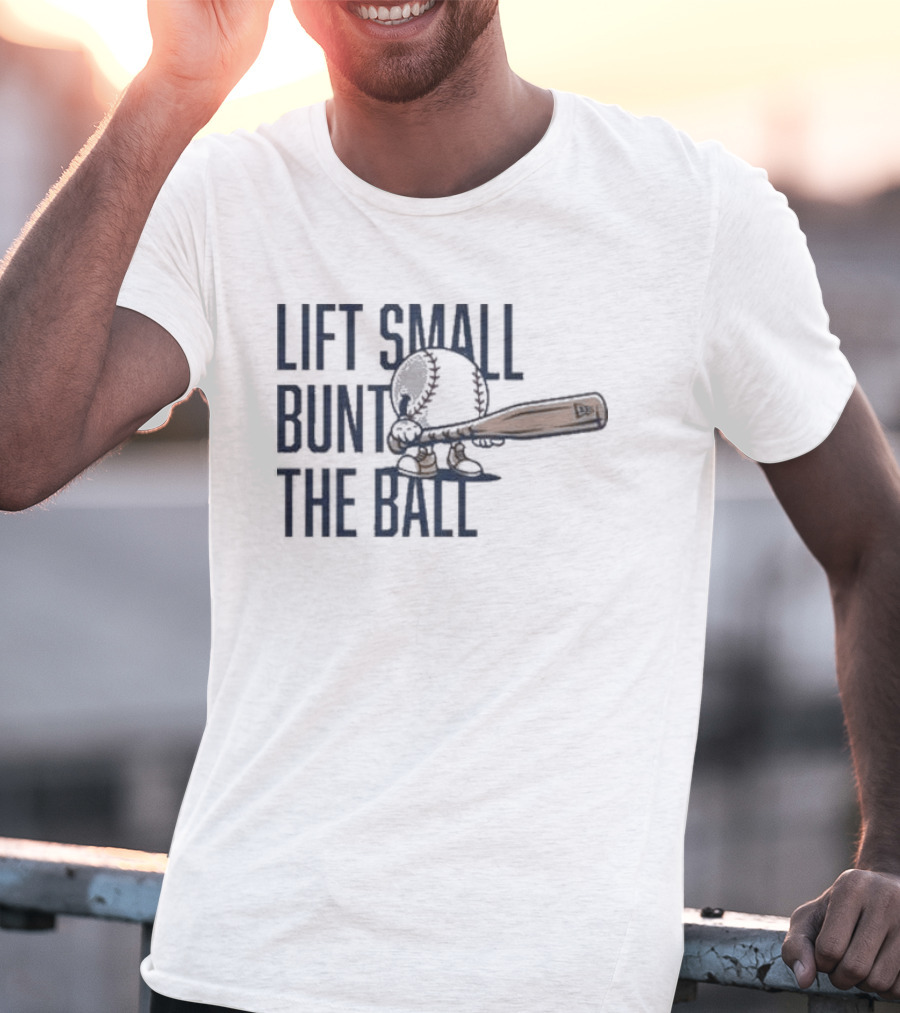Lift Small Bunt The Ball Baseball Bat And Cap T-Shirt