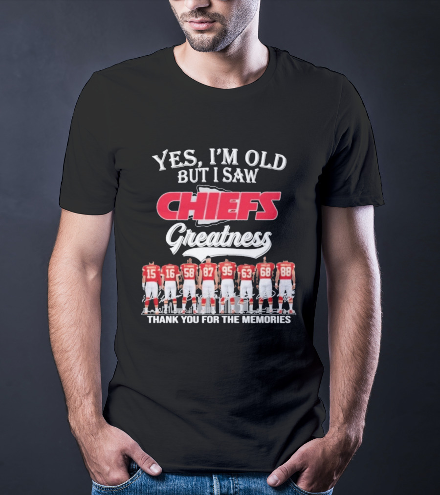 Yes I'm Old But I Saw Chiefs Greatness Thank You For The Memories T-Shirt