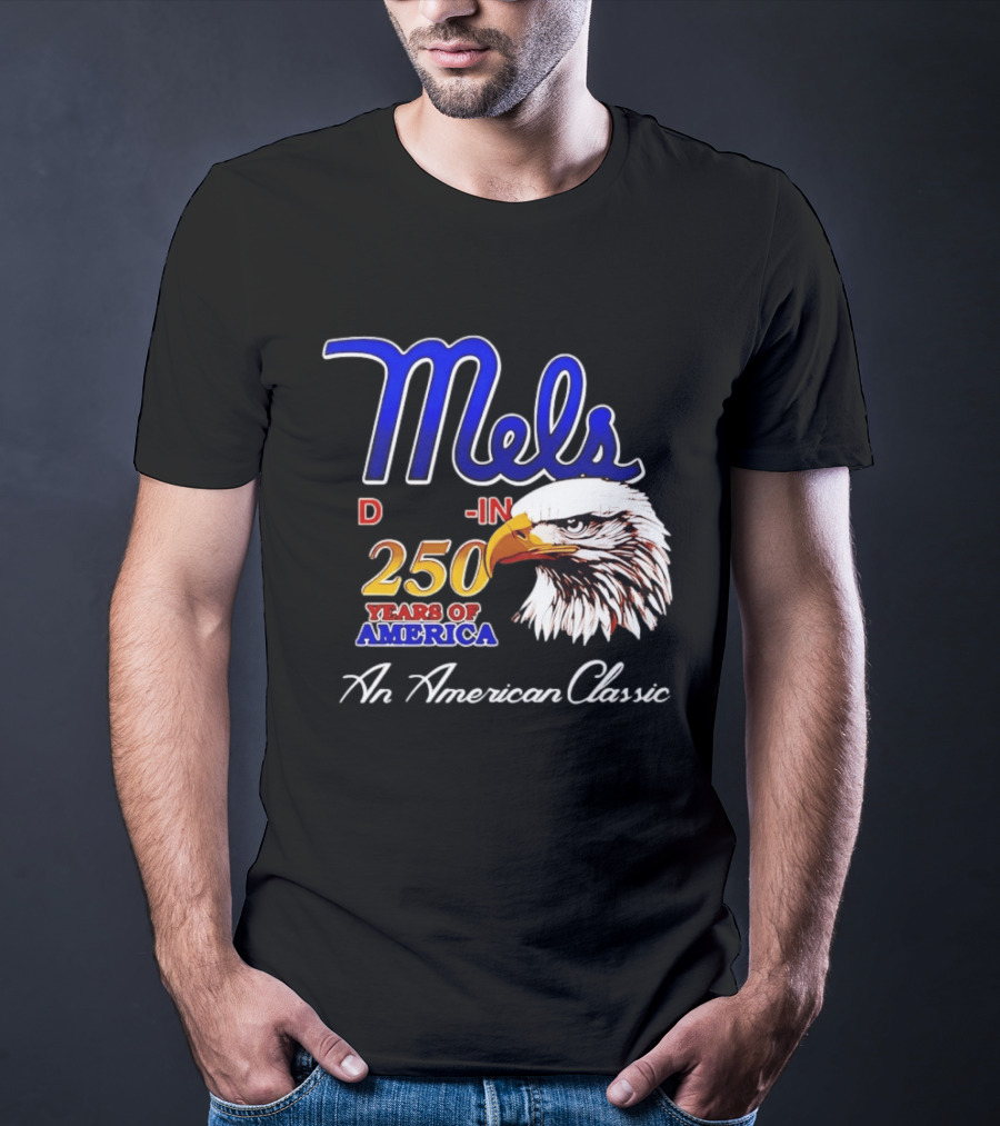 Mel's Drive In 250 Years Of America Bald Eagle An American T-Shirt