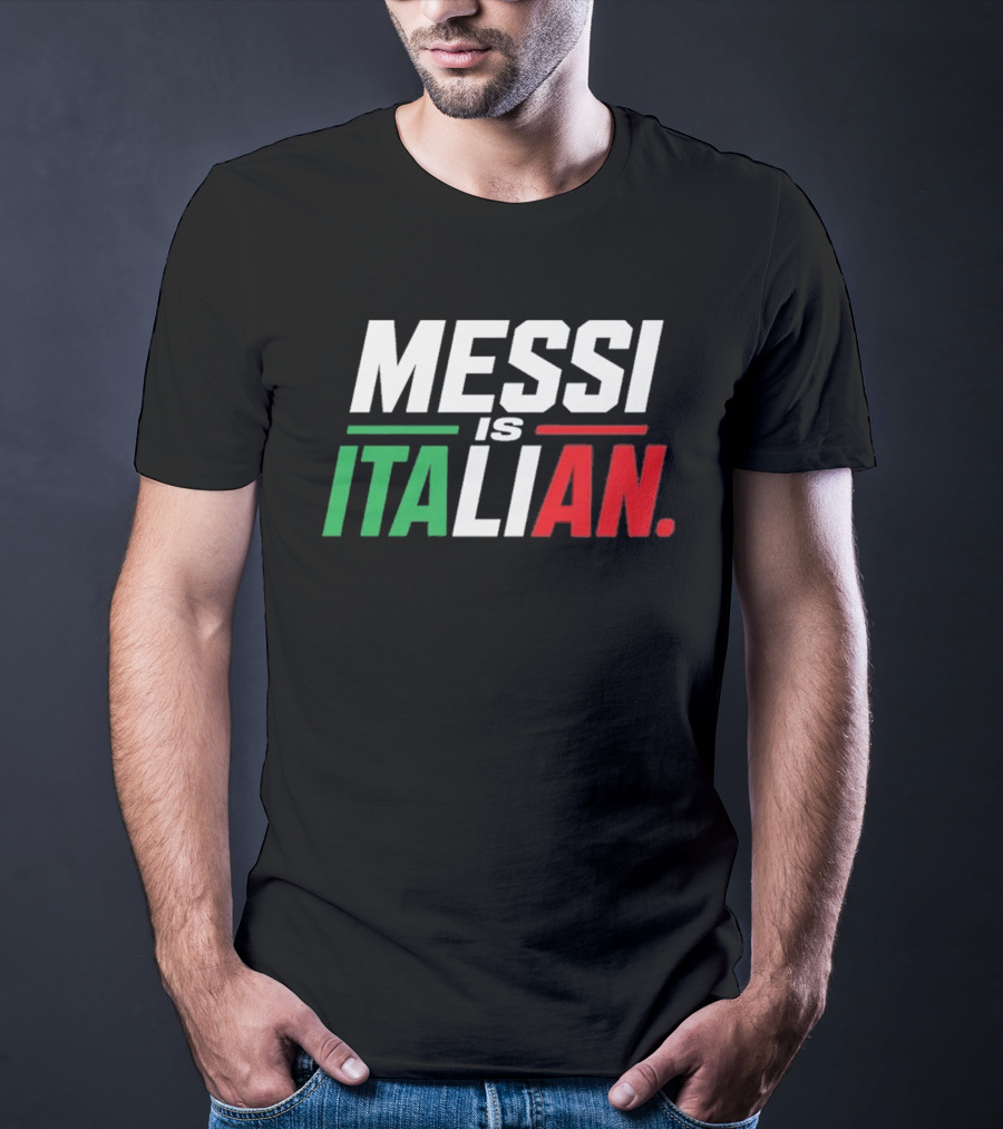 Messi Is Italian Green White Red T-Shirt