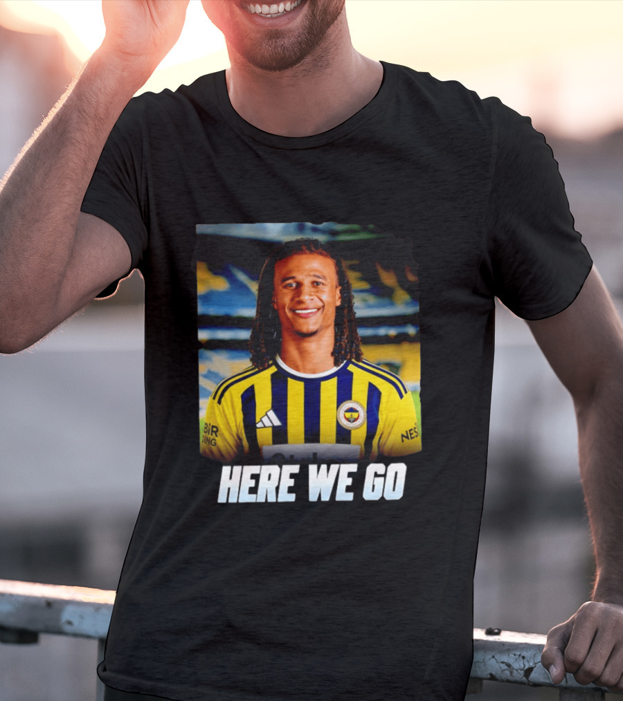 Here We Go Nathan Aké Fenerbahçe Football Transfer Announcement T-Shirt