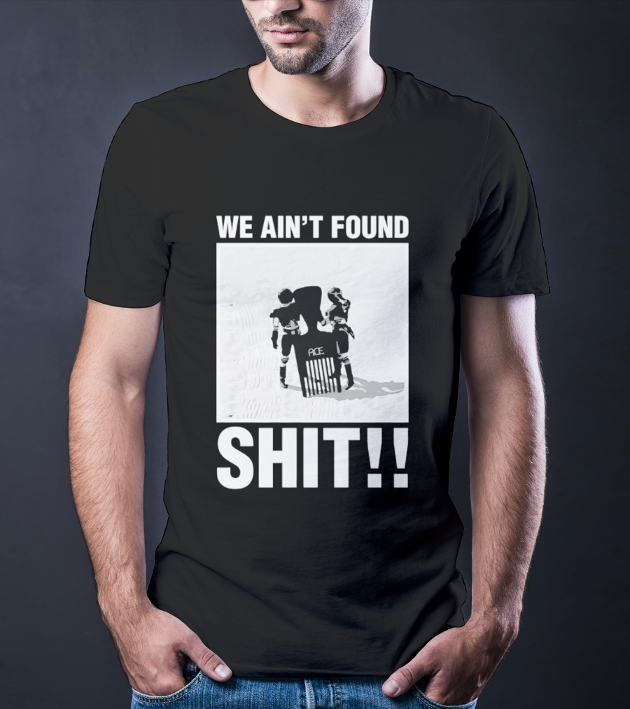 Stormtroopers We Ain't Found Shit Spaceballs Movie Ace T-Shirt