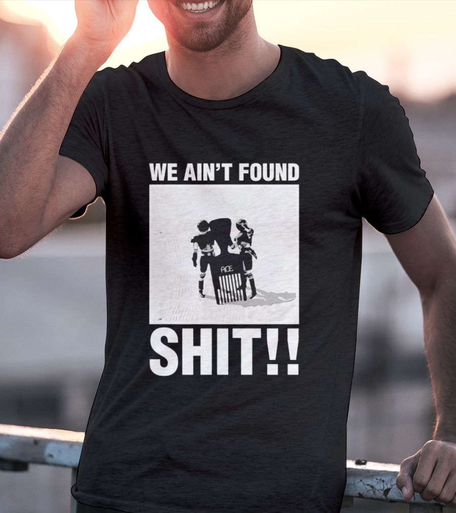 Stormtroopers We Ain't Found Shit Spaceballs Movie Ace T-Shirt