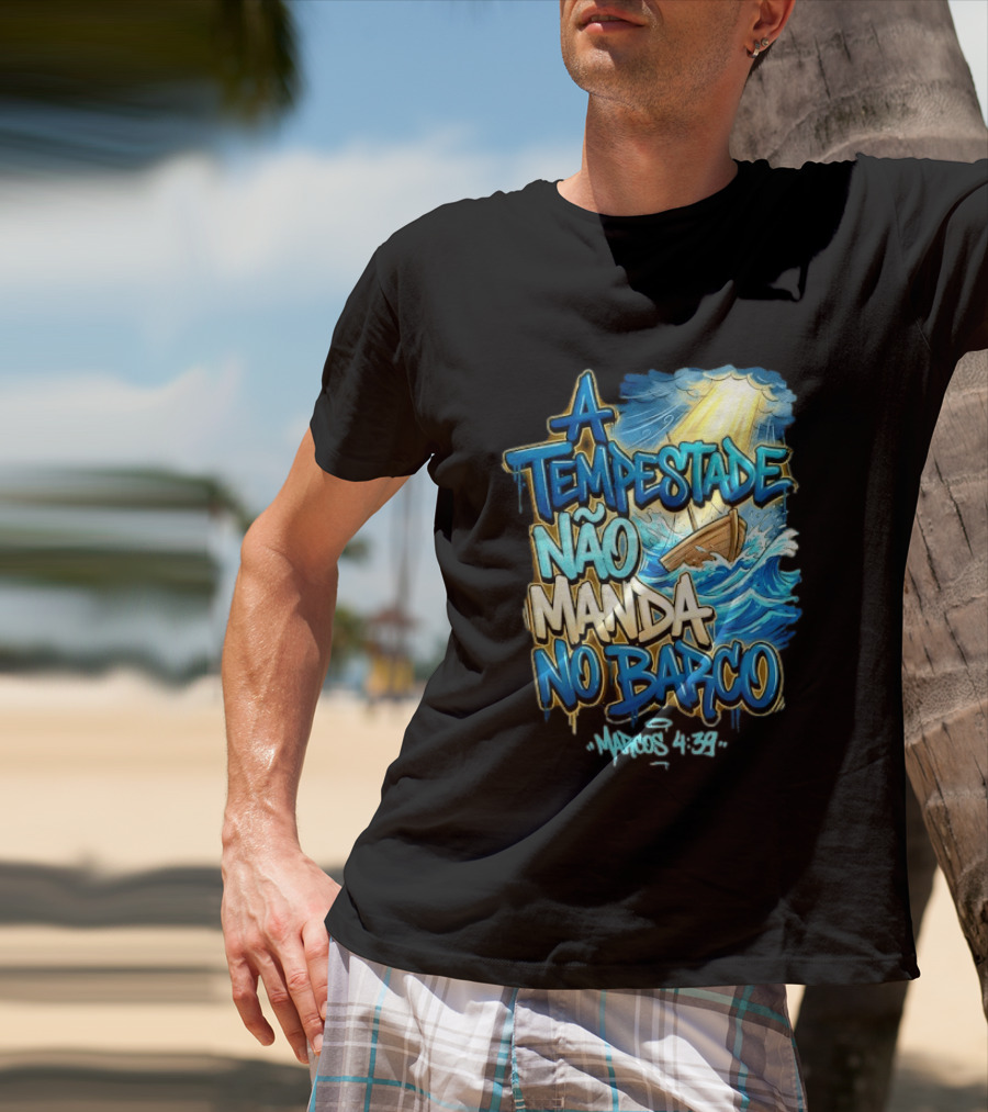 A Tempestade Não Manda No Barco Marcos 4 39 Ocean Light Boat T-Shirt
