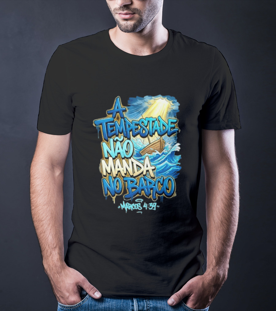 A Tempestade Não Manda No Barco Marcos 4 39 Ocean Light Boat T-Shirt