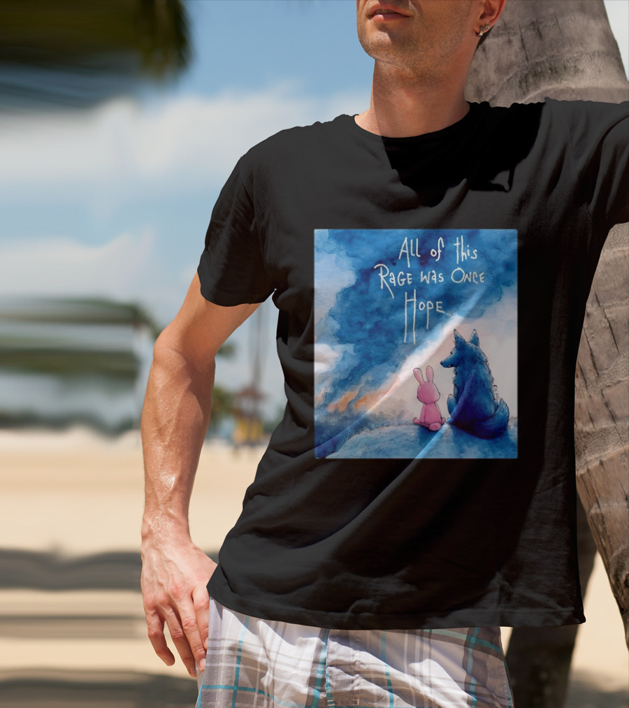 All Of This Rage Was Once Hope Rabbit And Wolf Ing Blue Smoke T-Shirt