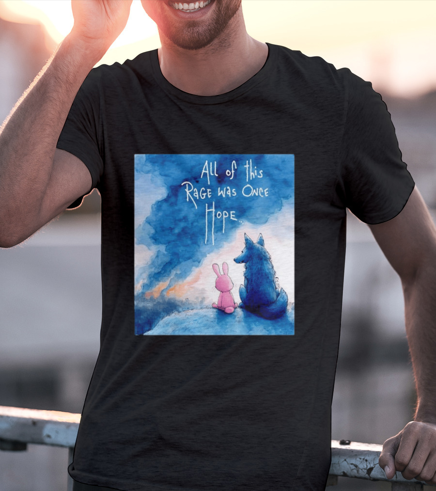 All Of This Rage Was Once Hope Rabbit And Wolf Ing Blue Smoke T-Shirt