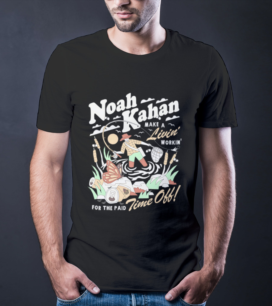 Noah Kahan Make A Livin' Workin' Hope The Paid Time Off T-Shirt