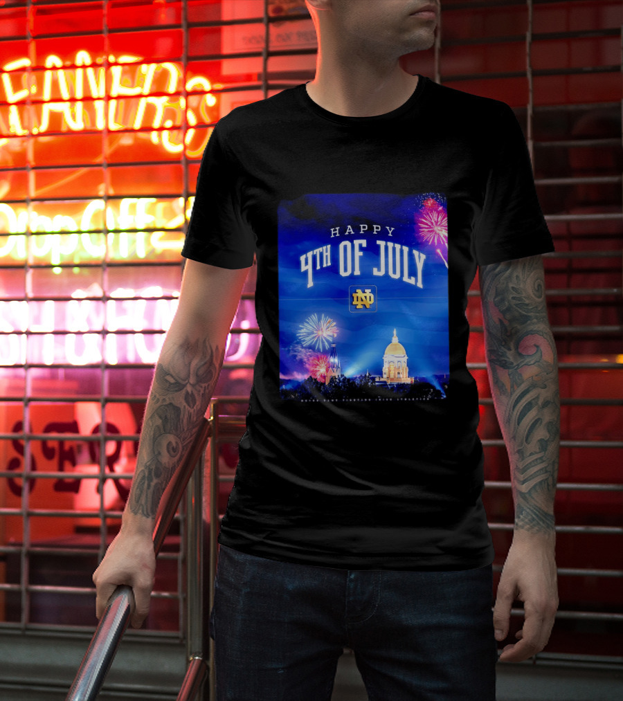 Notre Dame Happy 4th Of July Fireworks Celebration T-Shirt