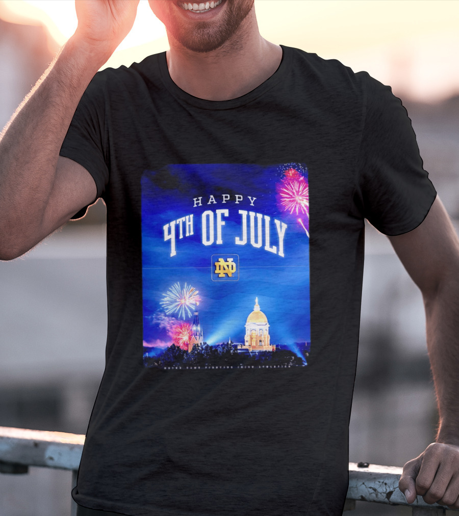 Notre Dame Happy 4th Of July Fireworks Celebration T-Shirt
