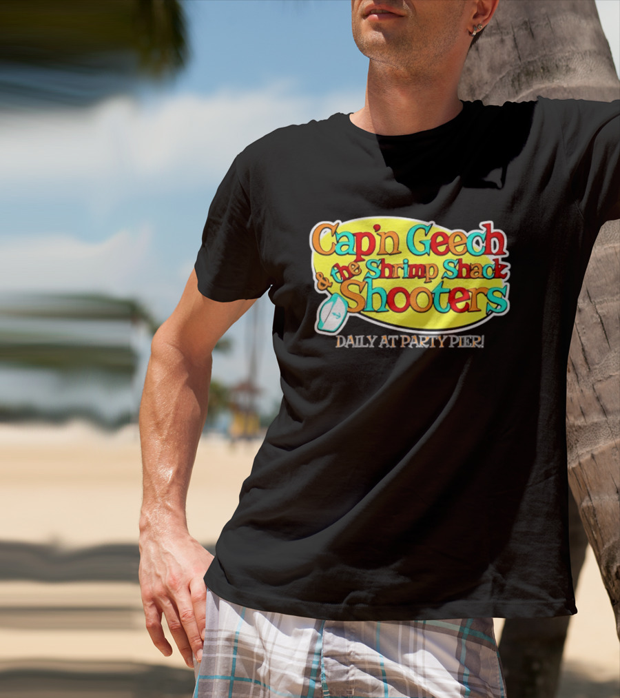 Cap'n Geech And The Shrimp Shack Shooters Daily At Party Pier Logo And Fun T-Shirt