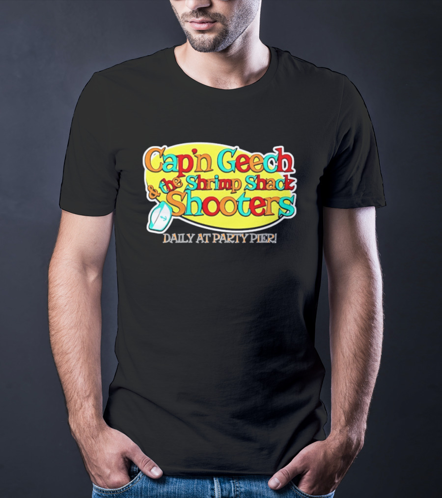 Cap'n Geech And The Shrimp Shack Shooters Daily At Party Pier Logo And Fun T-Shirt