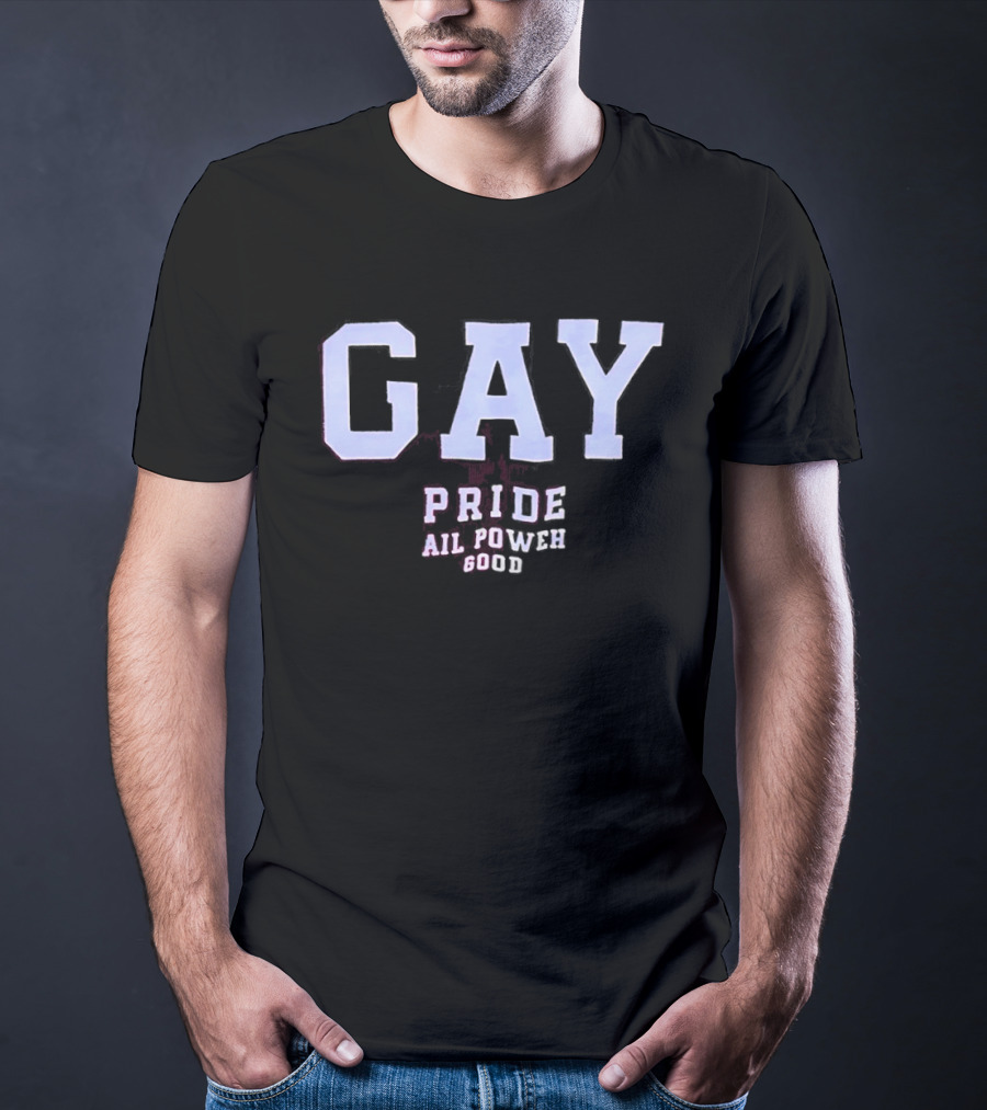 Gay Pride All Power Good T-Shirt