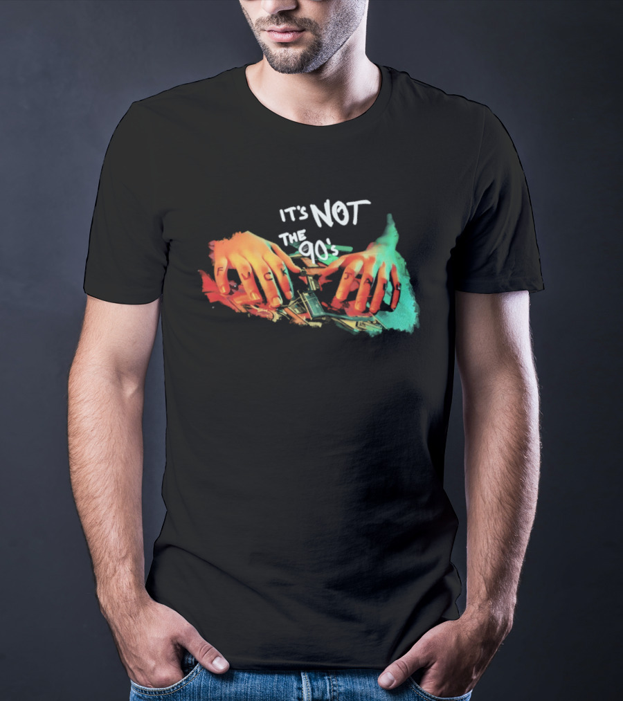 It's Not The 90's Colorful Hand T-Shirt