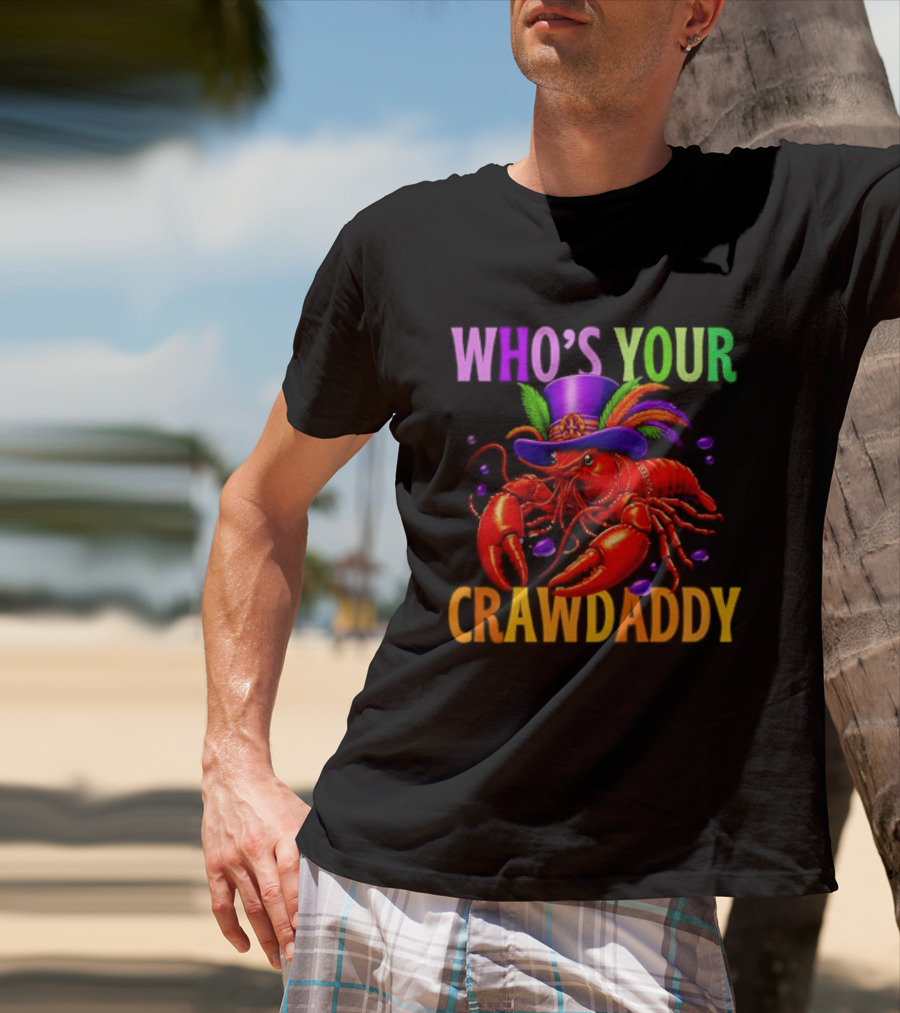 Who's Your Crawdaddy Mardi Gras Crawfish With Beads And Feathers T-Shirt