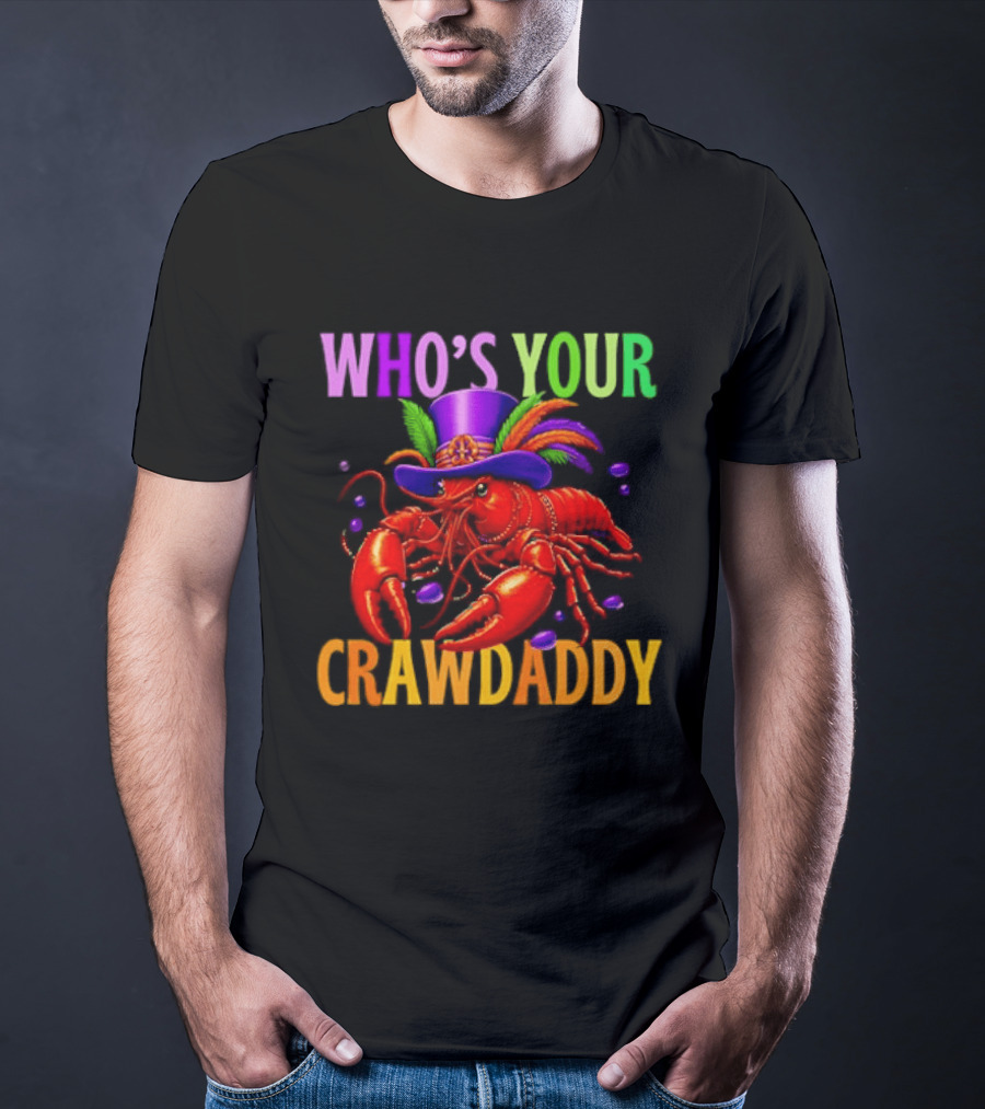 Who's Your Crawdaddy Mardi Gras Crawfish With Beads And Feathers T-Shirt