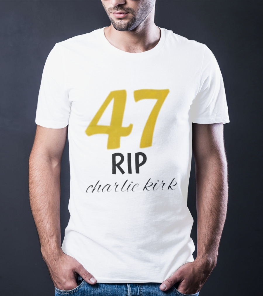 47 Rip Charlie Kirk T-Shirt