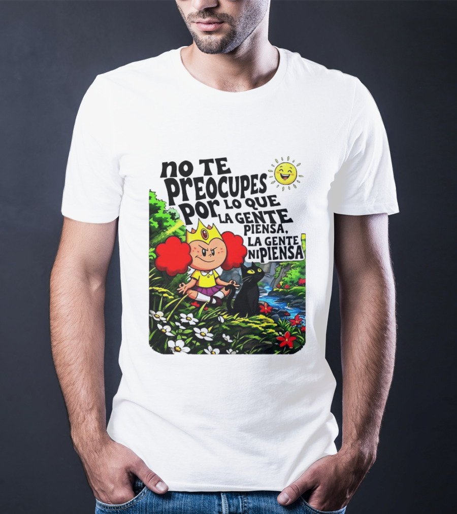 No Te Preocupes Por Lo Que La Gente Piensa Meditando Chica Corona Gato T-Shirt